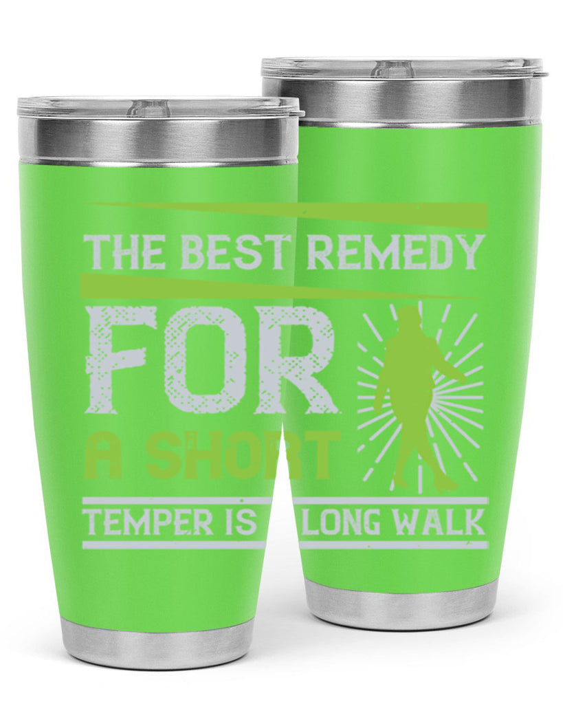 the best remedy for a short temper is a long walk 23#- walking- Tumbler