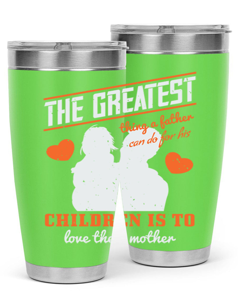 the greatest thing a father 162#- fathers day- Tumbler