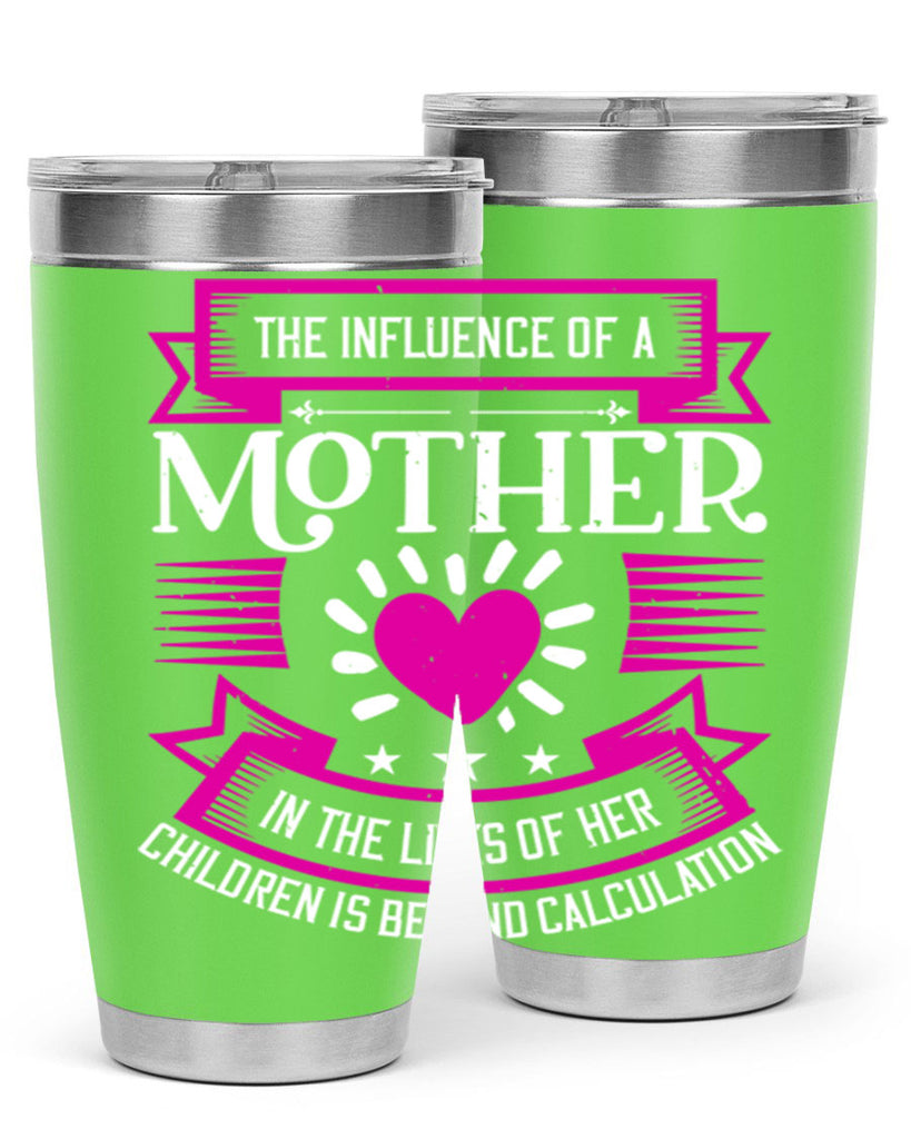 the influence of a mother 31#- mothers day- Tumbler