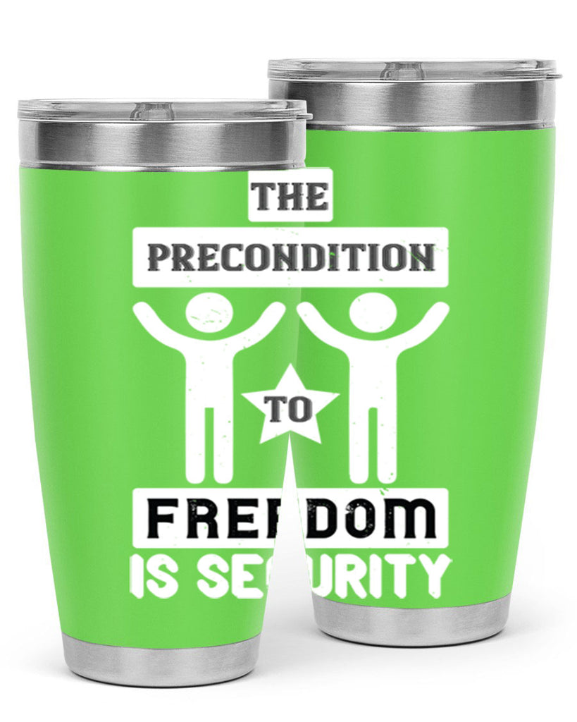 the precondition to freedom is security 28#- Veterns Day- Tumbler
