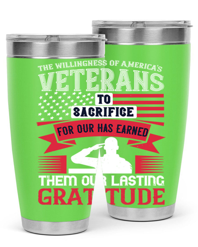 the willingness of americas veterans to sacrifice for our has earned them our lasting gratitude 22#- Veterns Day- Tumbler