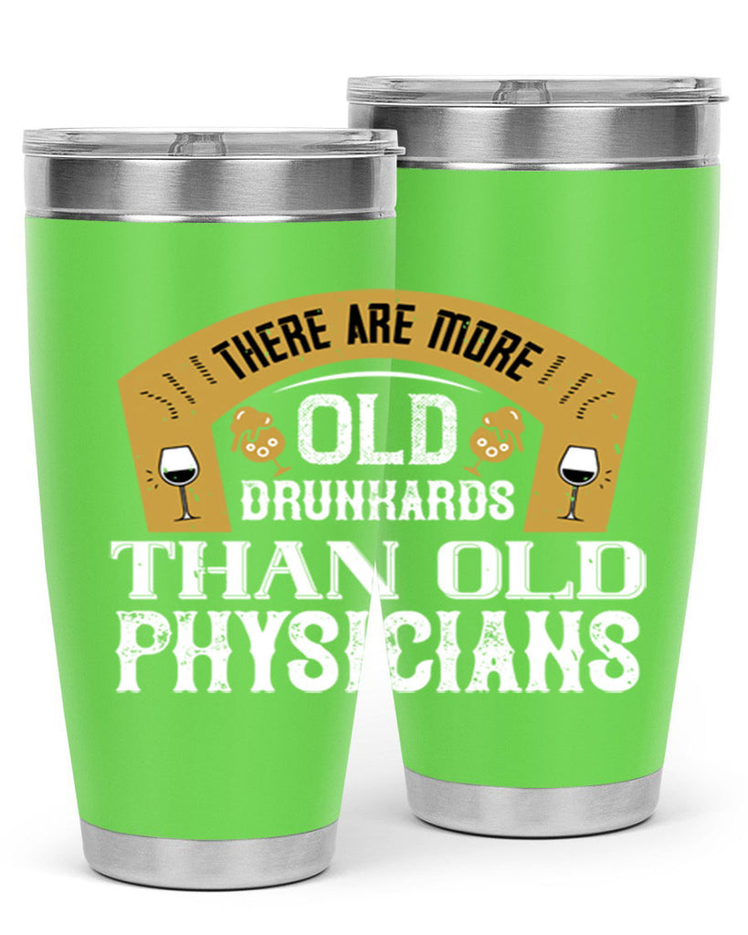 there are more old drunkards than old physicians 27#- drinking- Tumbler