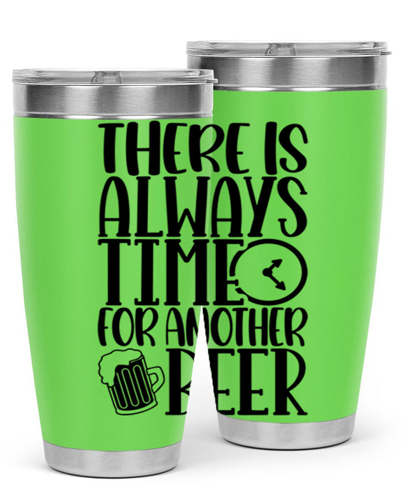 there is always time for another beer 20#- beer- Tumbler