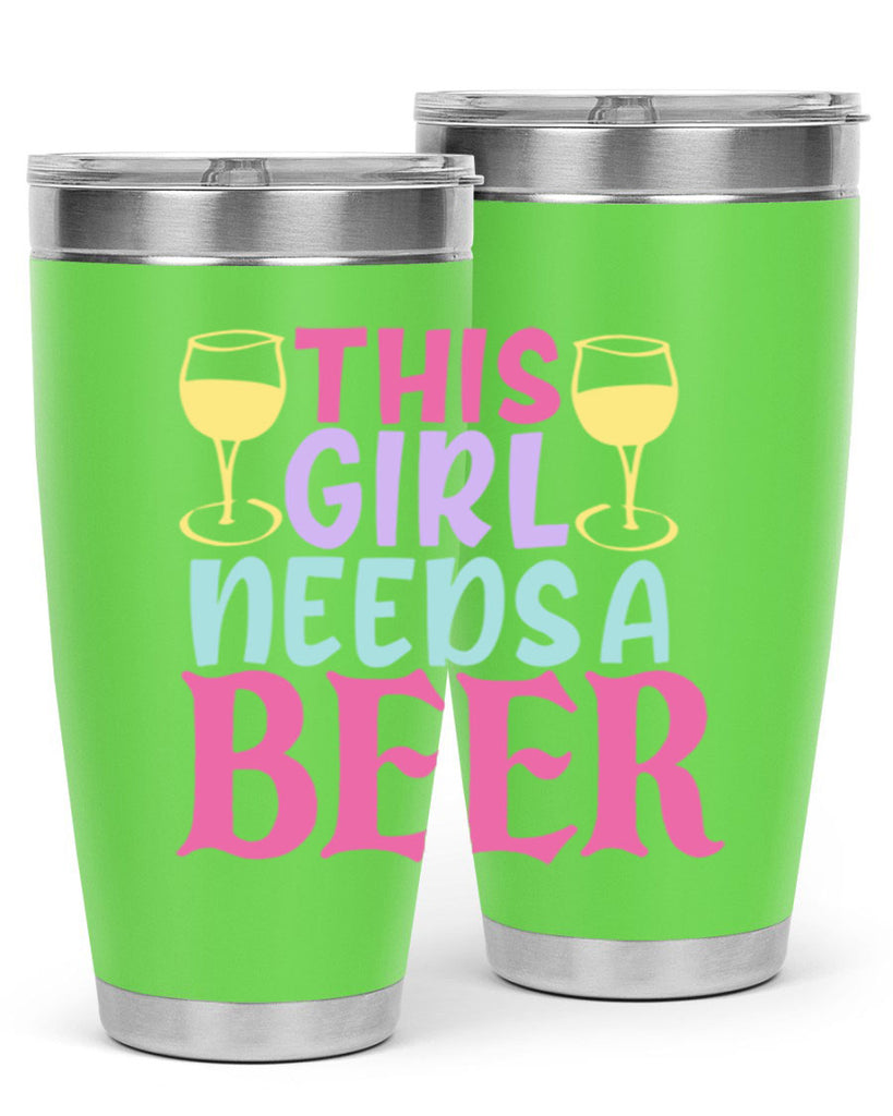 this girl needs a beer 120#- beer- Tumbler