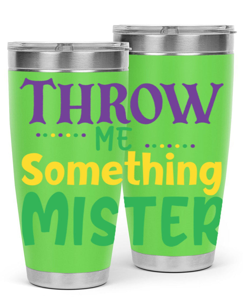 throw me something mister 73#- mardi gras- Tumbler