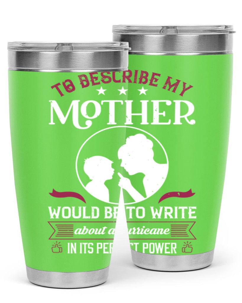 to describe my mother 19#- mothers day- Tumbler