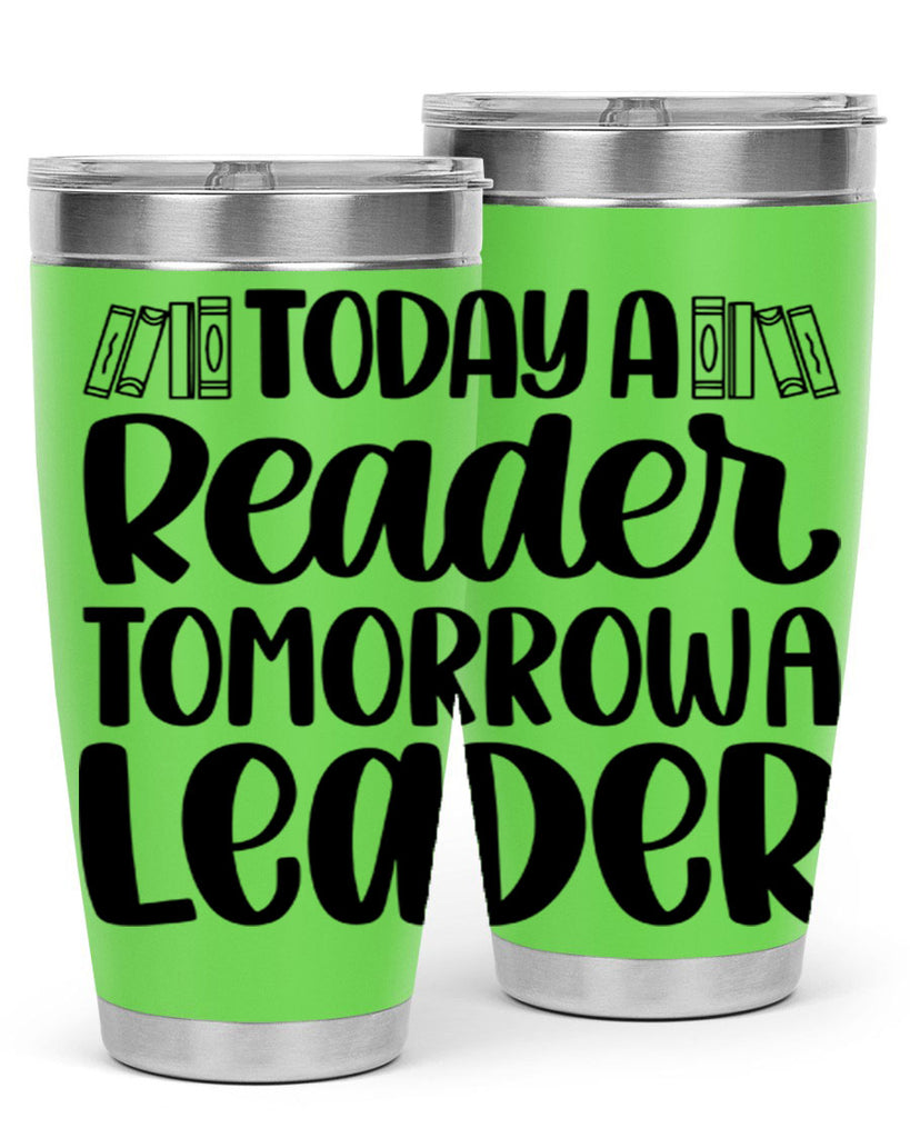 today a reader tomorrow a leader 23#- reading- Tumbler