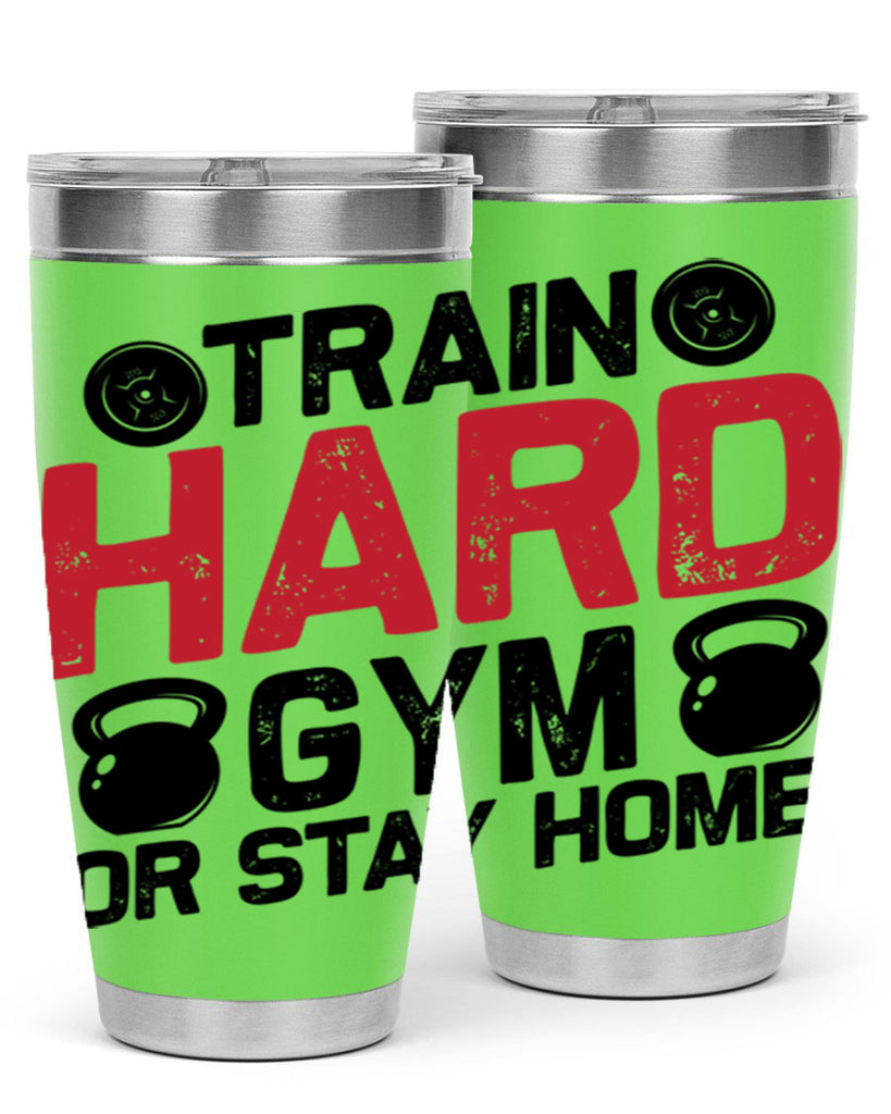 train hard gym or stay home 2#- gym- Tumbler
