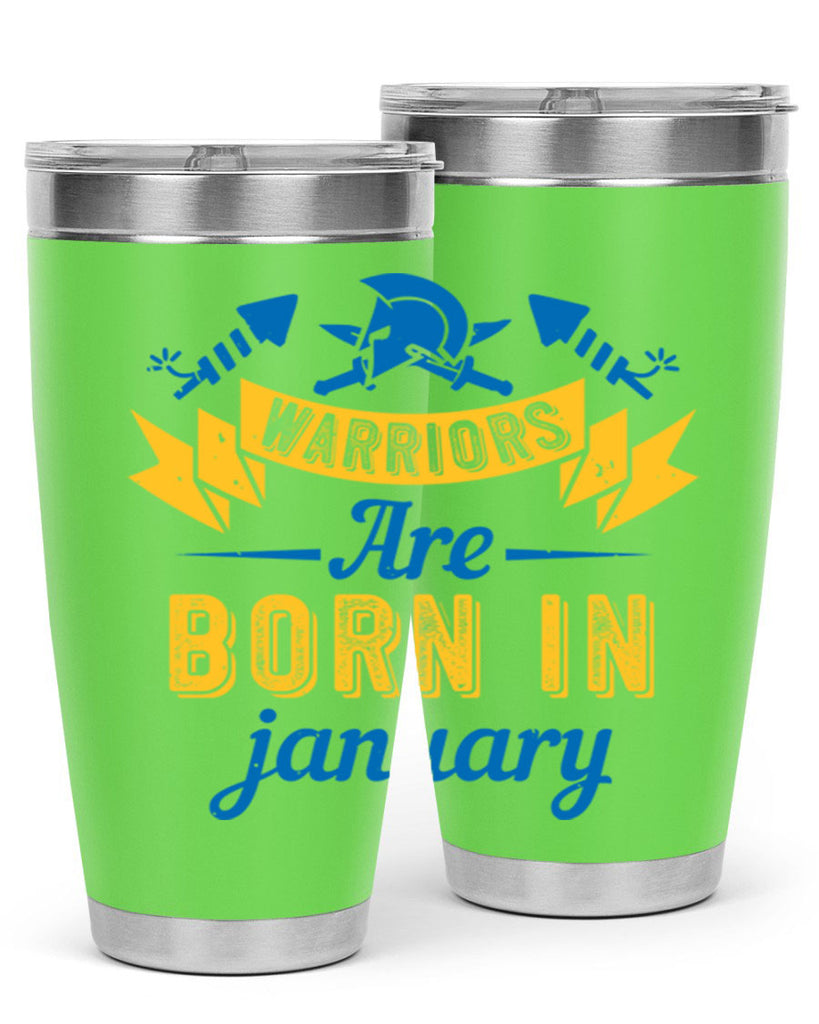 warriors are born in January Style 16#- birthday- tumbler