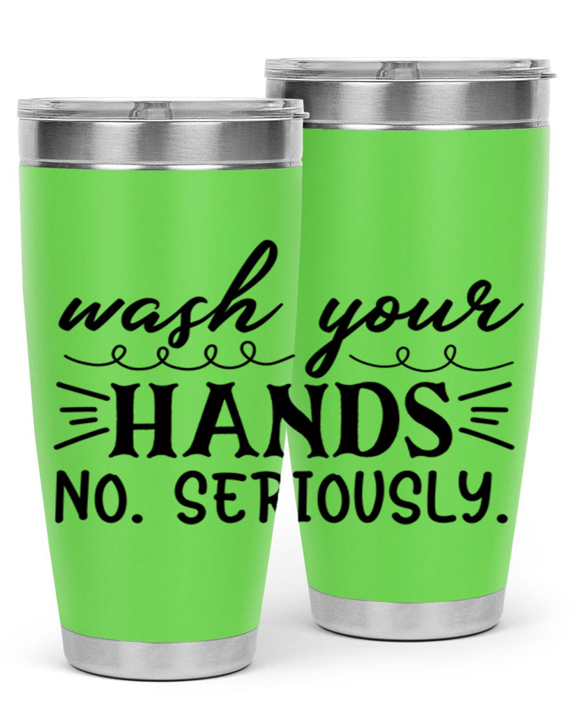 wash your hands no seriously 54#- bathroom- Tumbler