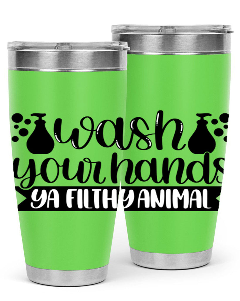 wash your hands ya filthy animal 7#- bathroom- Tumbler
