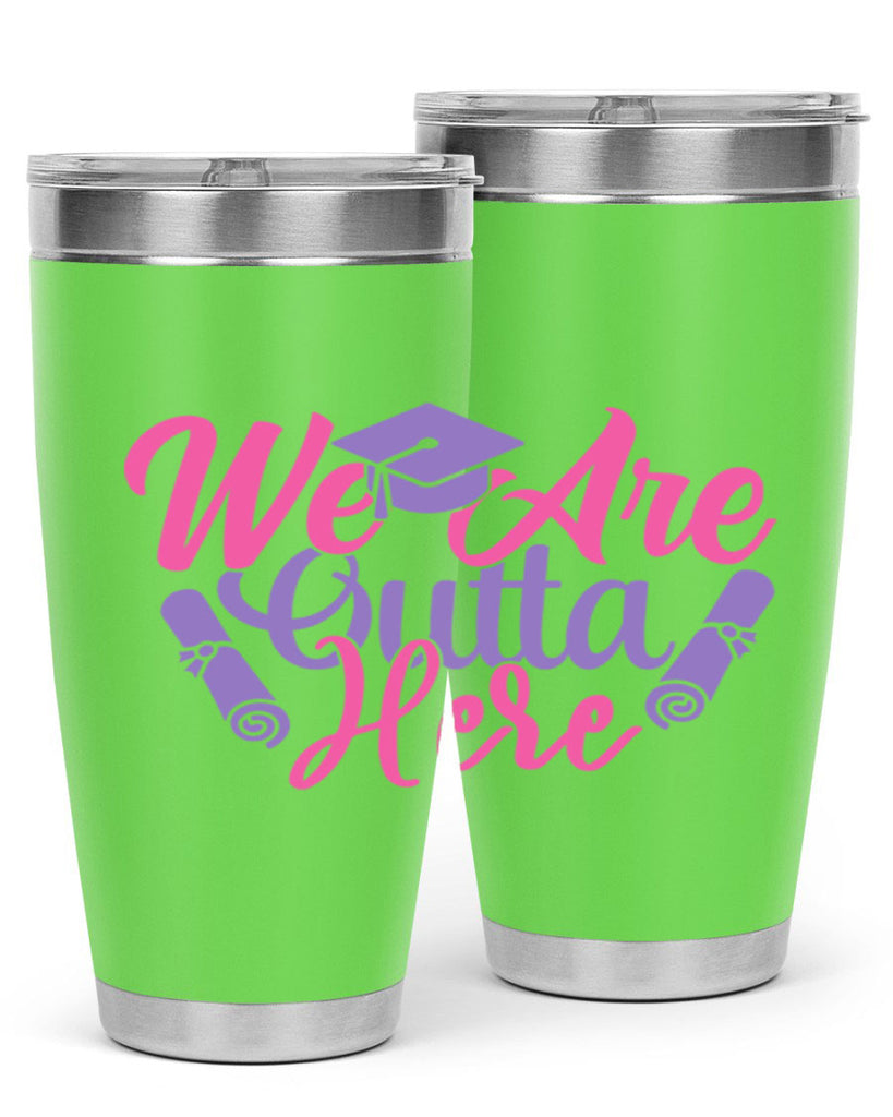 we are outta here 7#- graduation- Tumbler
