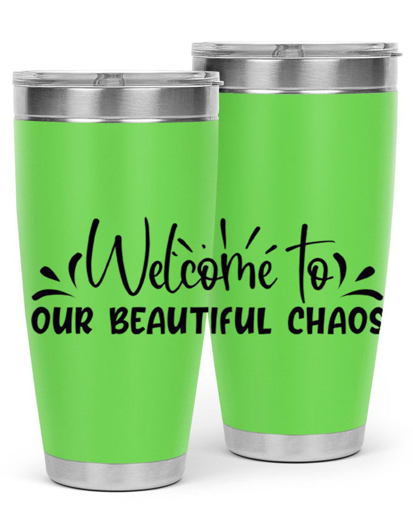 welcome to our beautiful chaos 46#- home- Tumbler