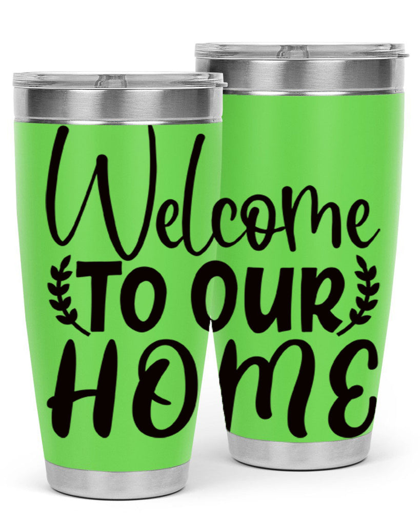 welcome to our home 45#- home- Tumbler