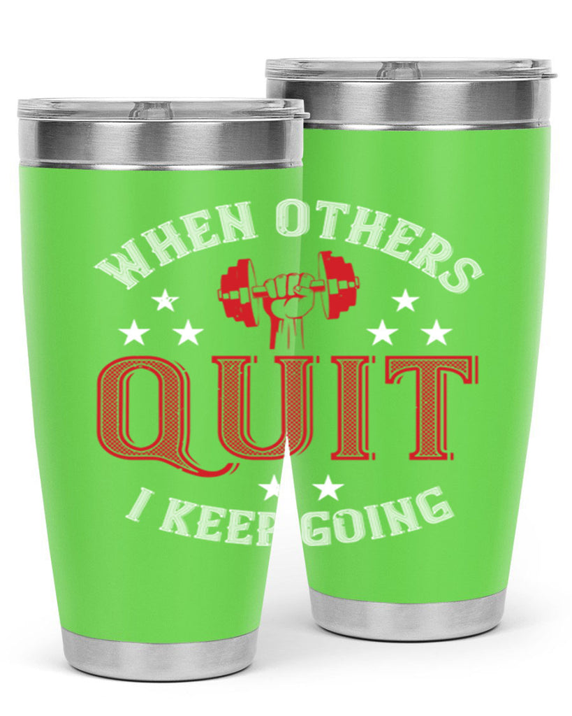when others quit i keep going 59#- gym- Tumbler