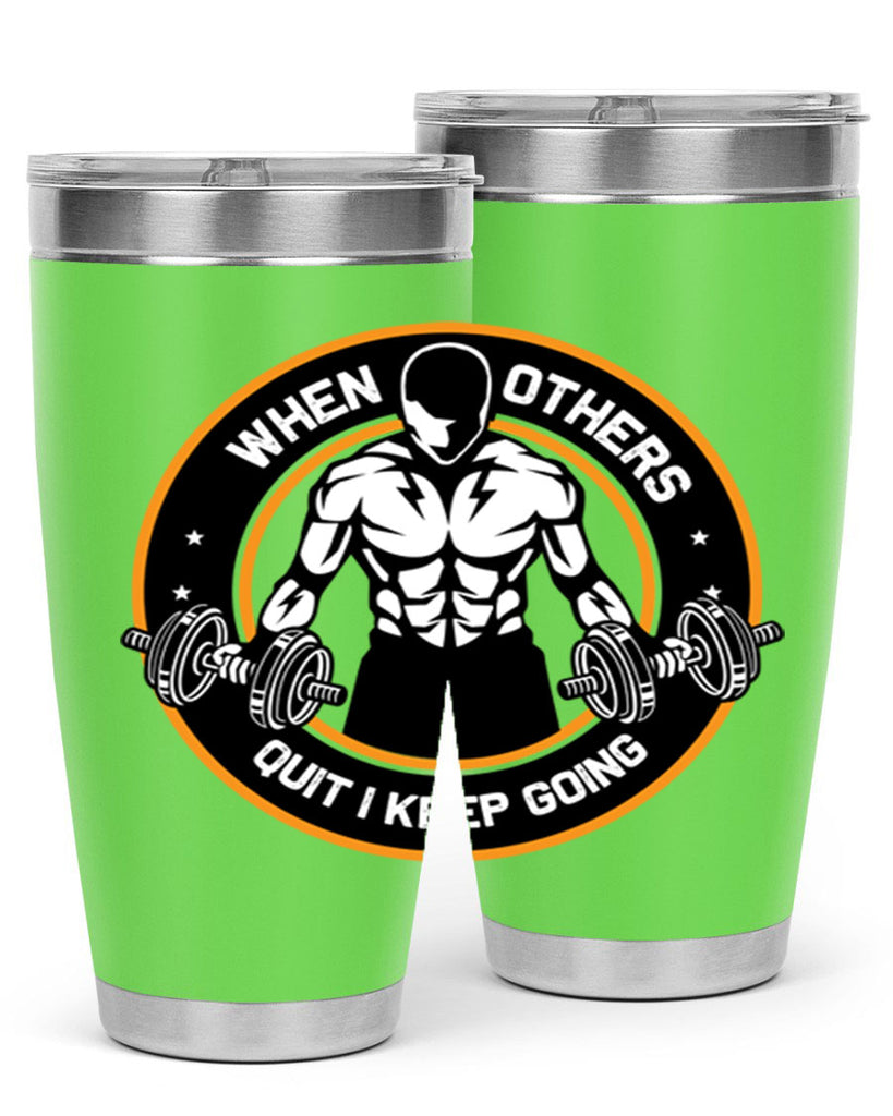 when others quite i keep going 1#- gym- Tumbler