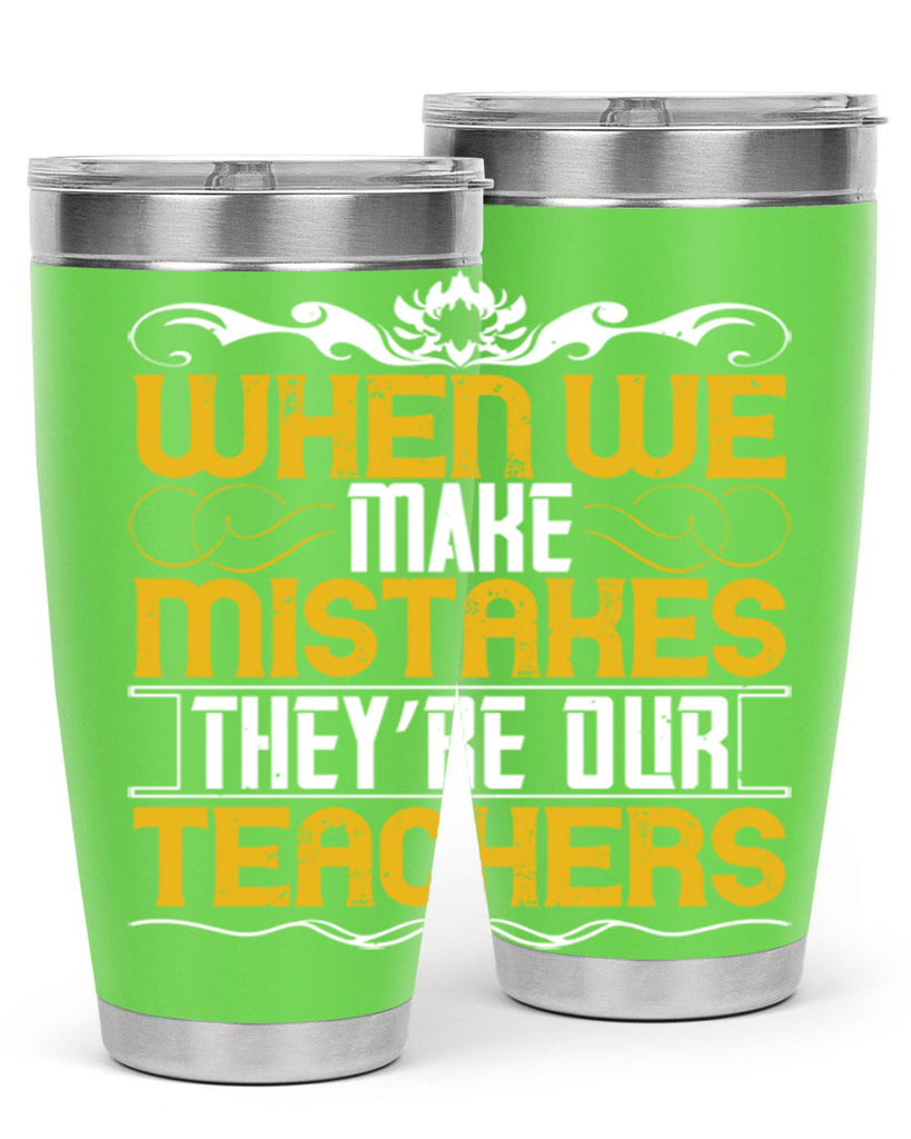 when we make mistakes they’re our teachers 9#- Parents Day- Tumbler