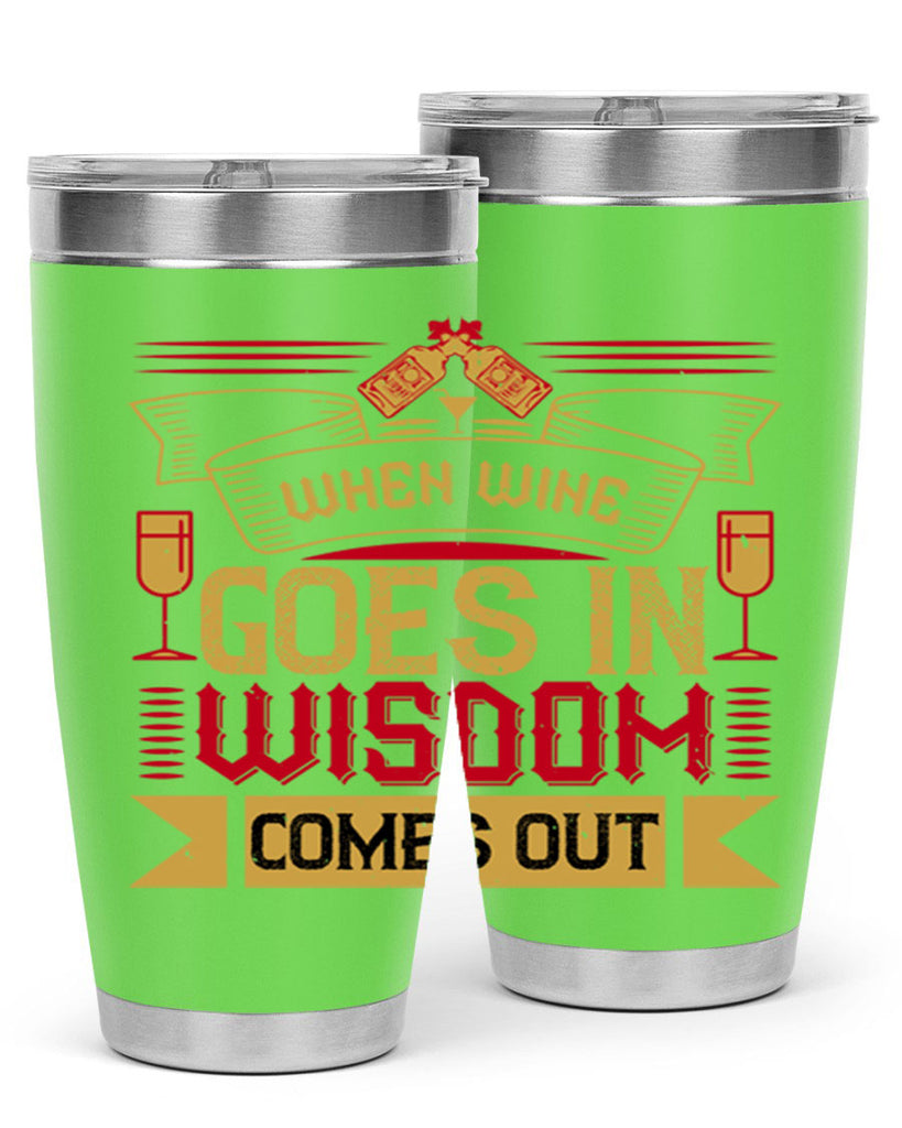 when wine goes in wisdom comes out 19#- drinking- Tumbler