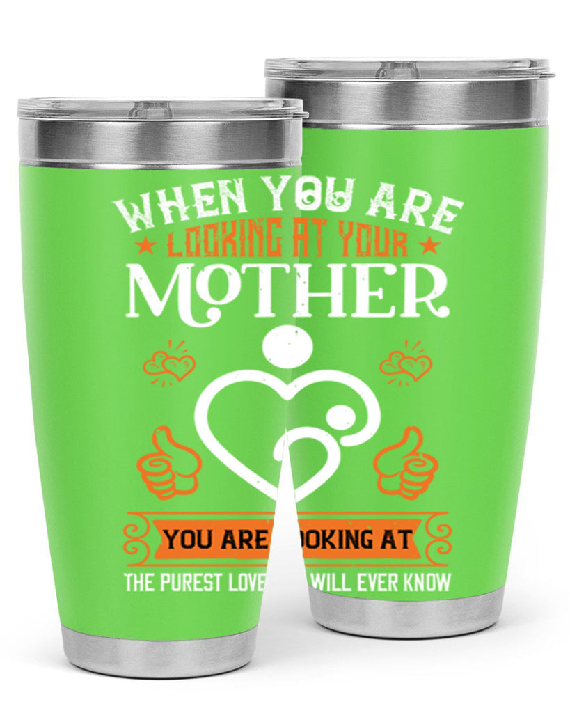 when you are looking 15#- mothers day- Tumbler