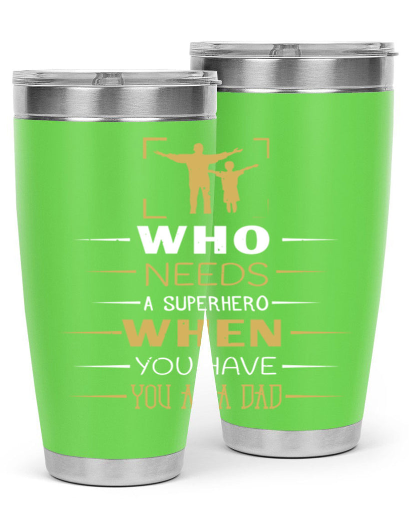who needs a superhero when you have you as a dad 146#- fathers day- Tumbler