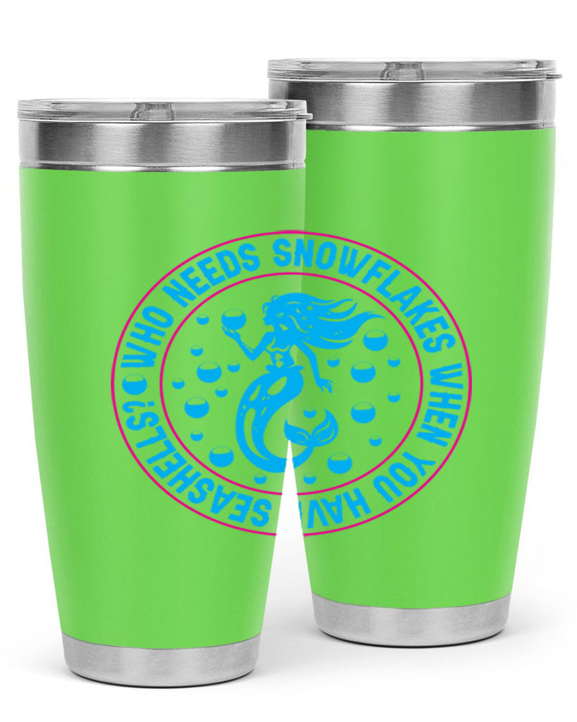 who needs snowflakes when you have seashells 667#- mermaid- Tumbler