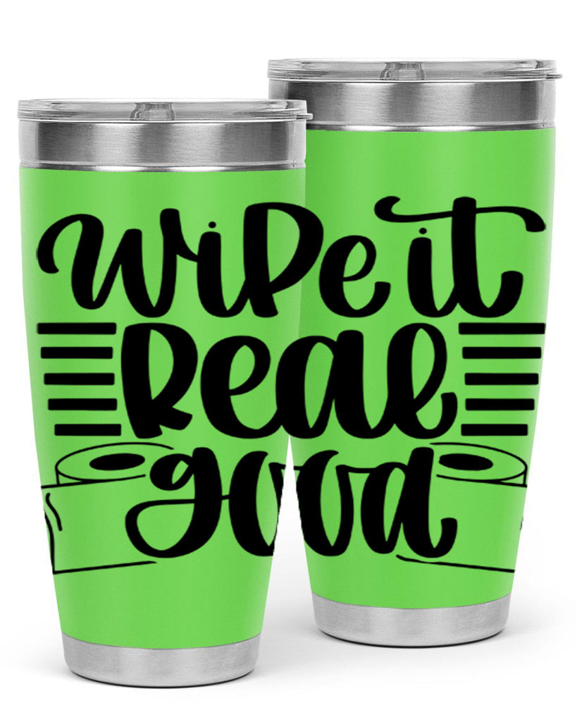 wipe it real good 5#- bathroom- Tumbler