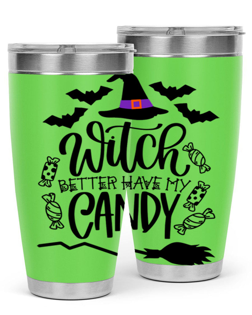 witch better have my candy 9#- halloween- Tumbler