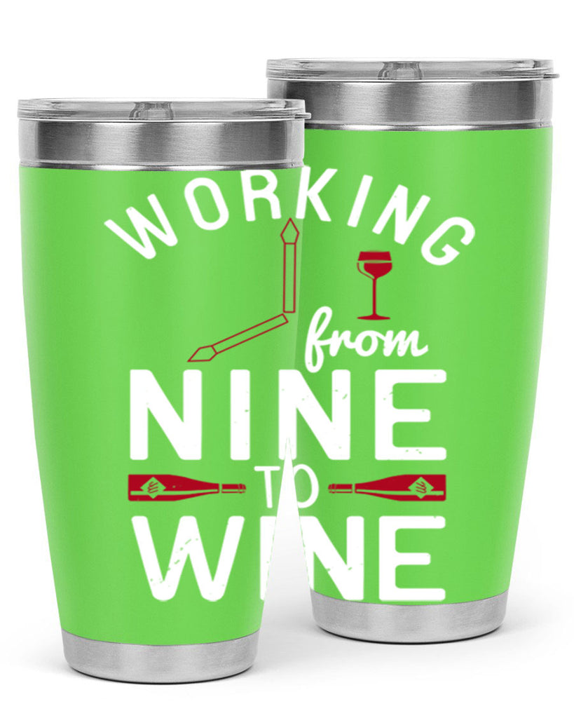 working from nine to wine 104#- wine- Tumbler