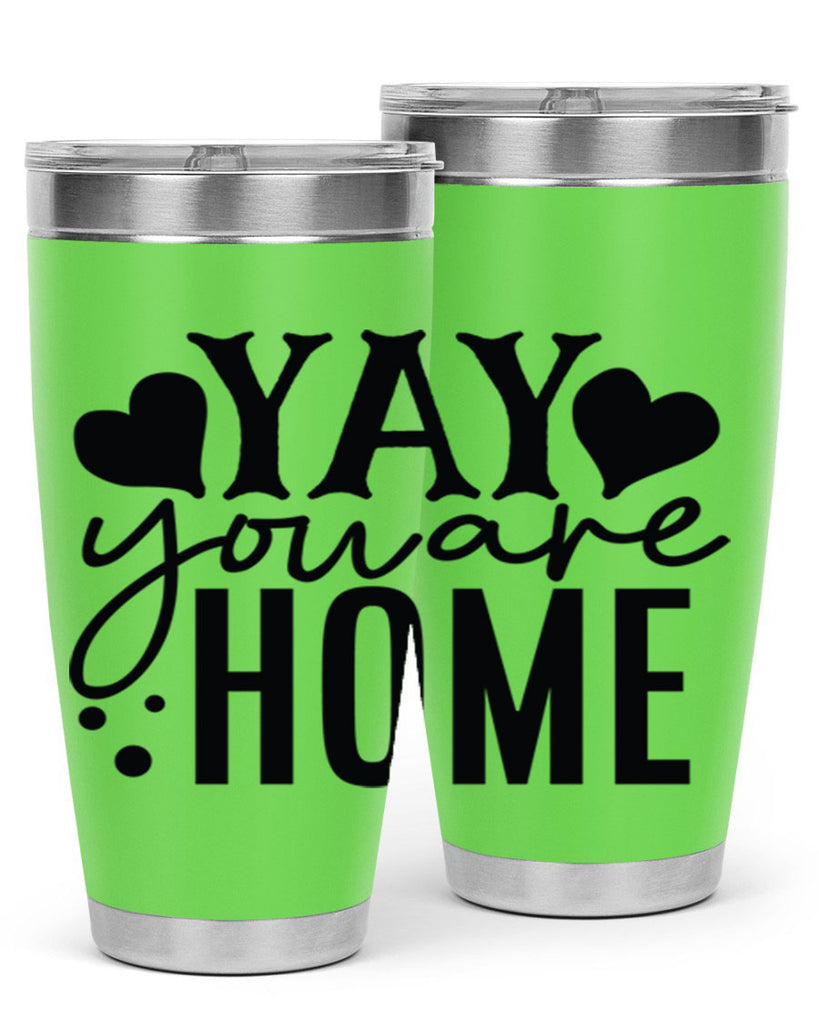 yay you are home 8#- family- Tumbler