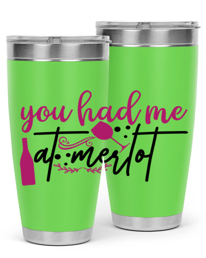 you had me at merlot 138#- wine- Tumbler