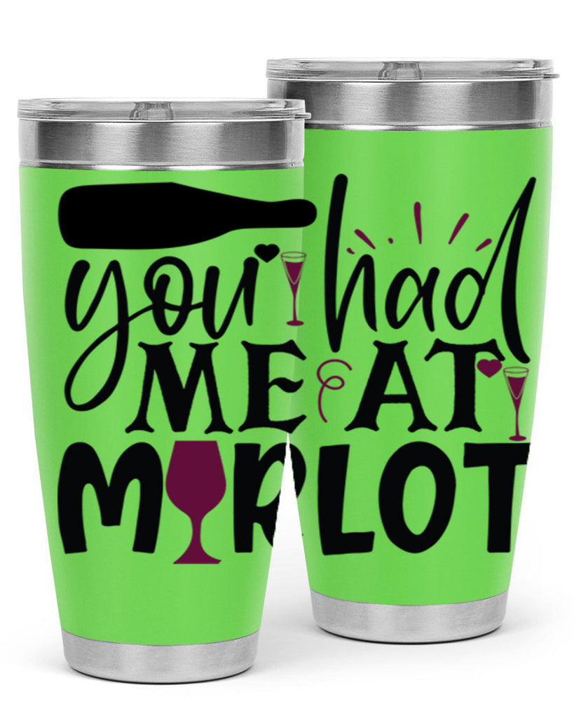 you had me at merlot 139#- wine- Tumbler