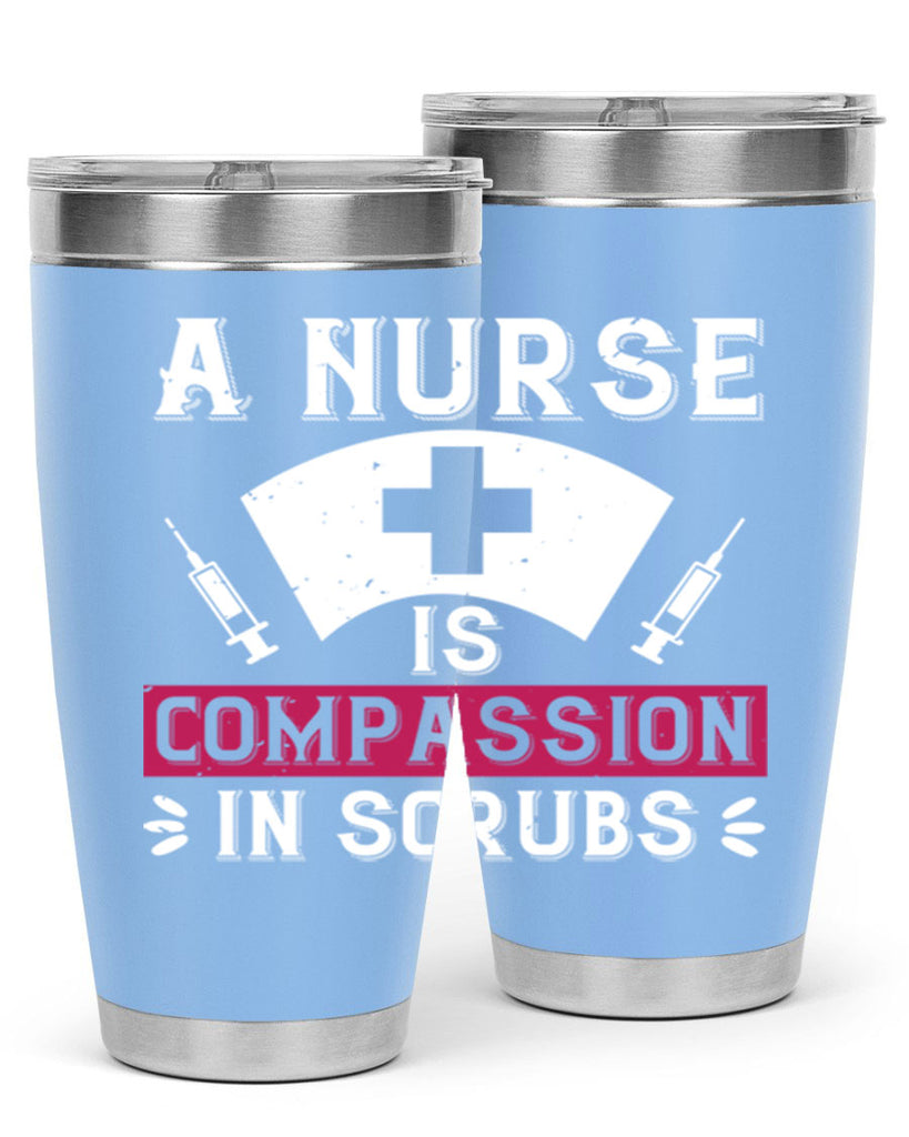 A Nurse is compassion in scrubs Style 273#- nurse- tumbler
