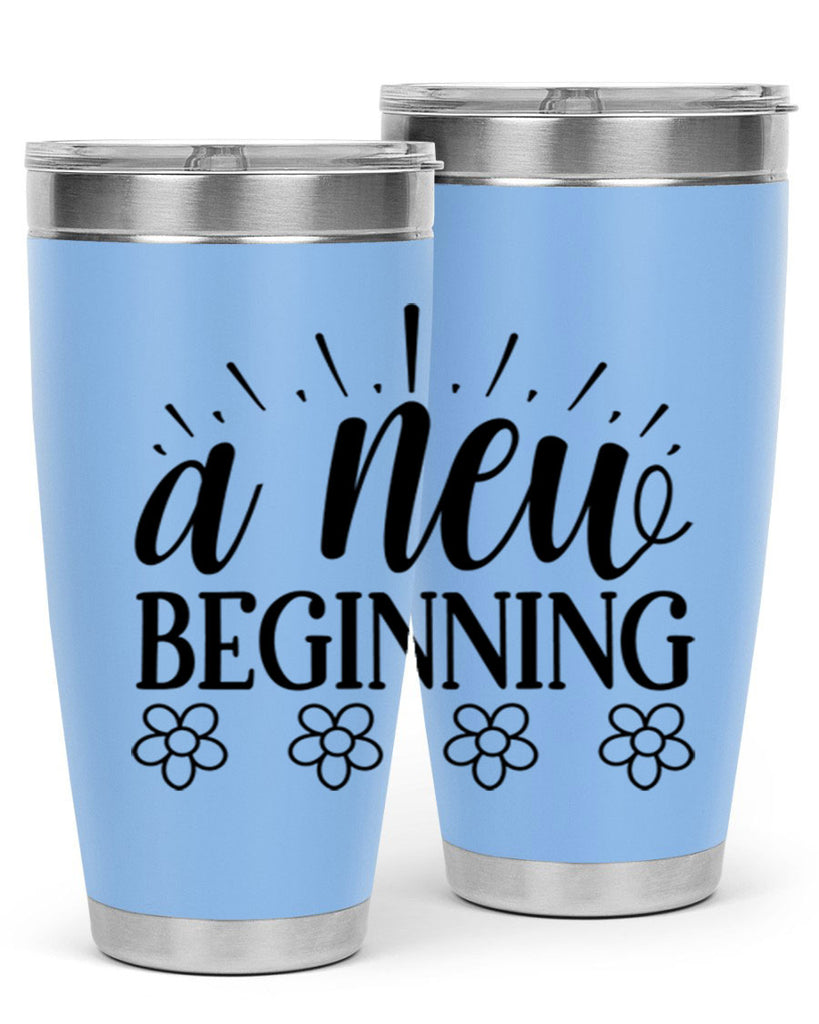 A new beginning  15#- spring- Tumbler
