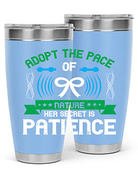 Adopt the pace of nature her secret is patience Style 50#- self awareness- Tumbler