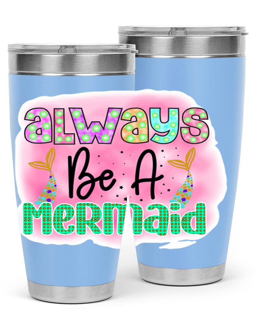 Always Be A Mermaid 13#- mermaid- Tumbler