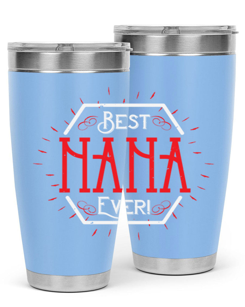 BEST NANA EVER 36#- grandma - nana- Tumbler
