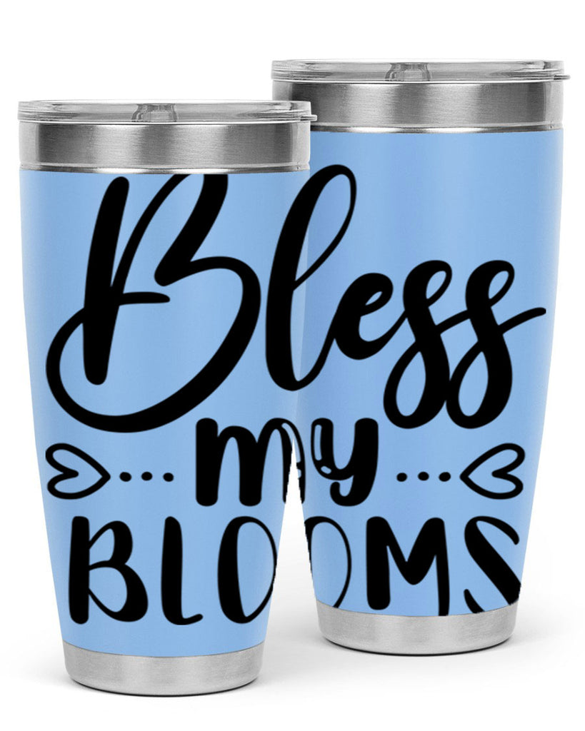 BLESS MY BLOOMS  64#- spring- Tumbler