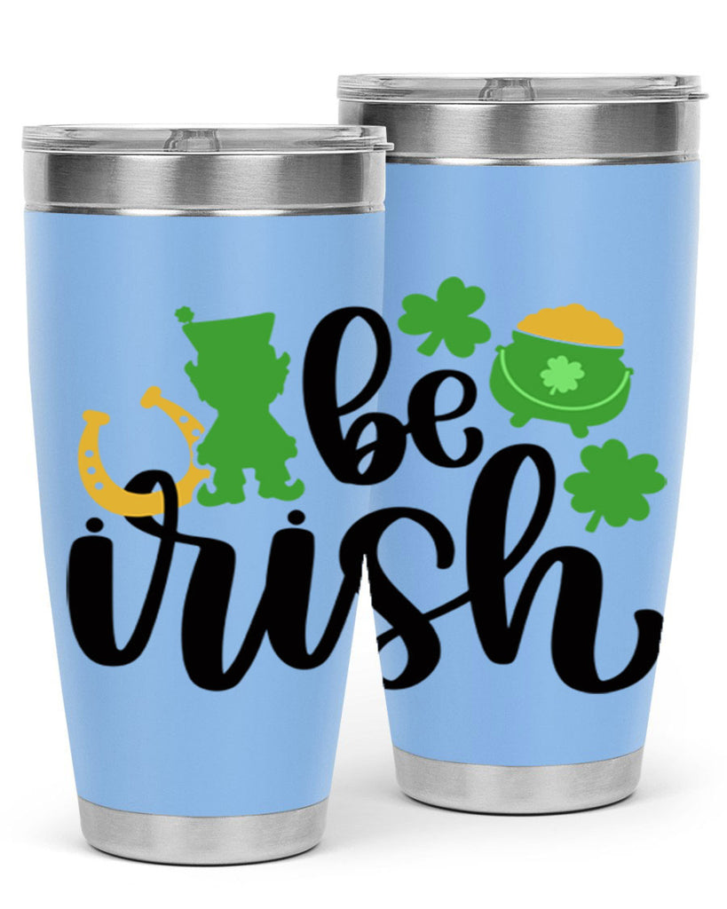 Be Irish Style 104#- St Patricks Day- Tumbler