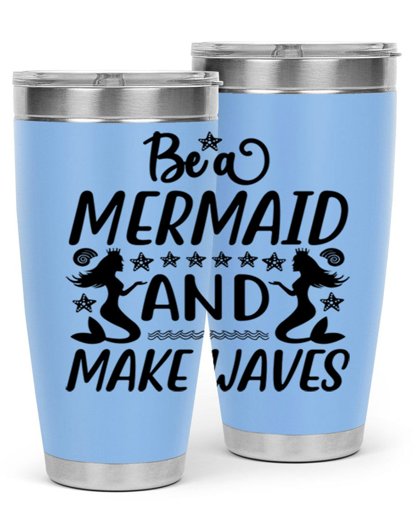 Be a MErmaid and make 55#- mermaid- Tumbler