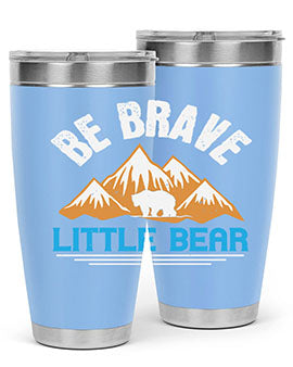 Be brave little bear 3#- Bears- Tumbler