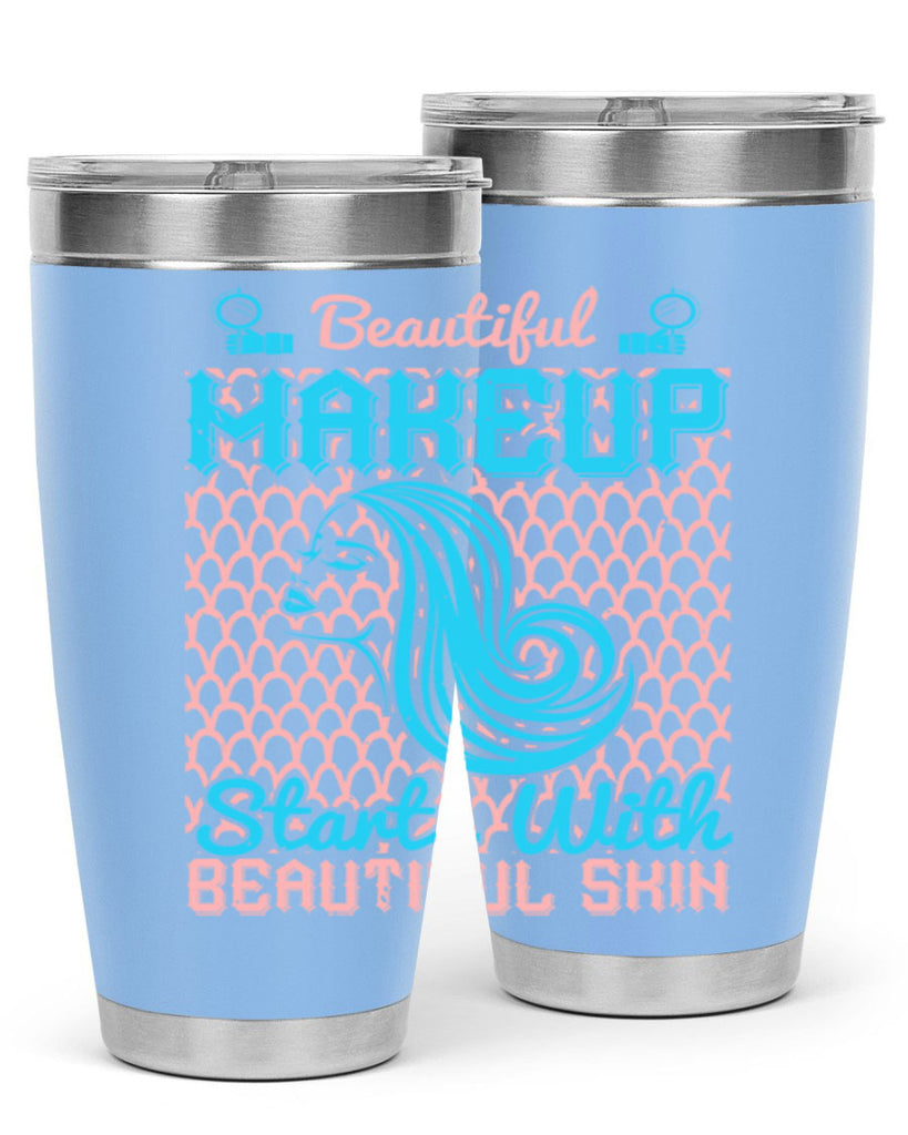 Beautiful makeup starts with beautiful skin Style 172#- make up- Tumbler