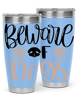 Beware Of Dogs Style 33#- dog- Tumbler