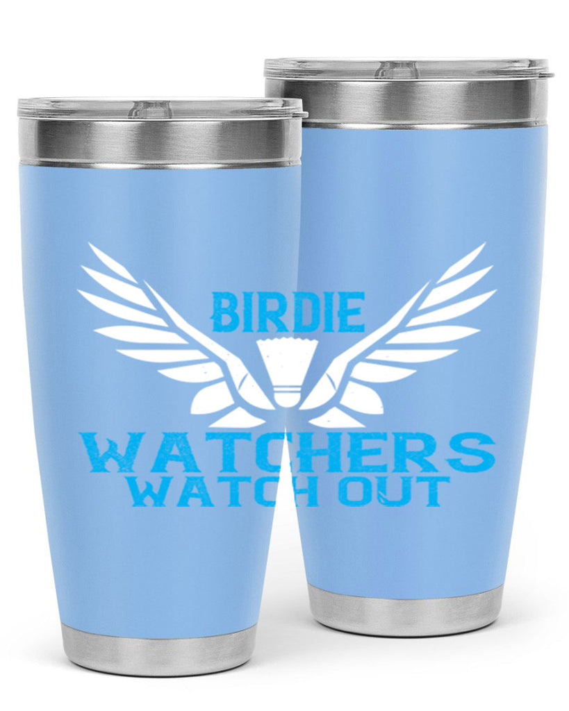 Birdie Watchers watch out 2323#- badminton- Tumbler