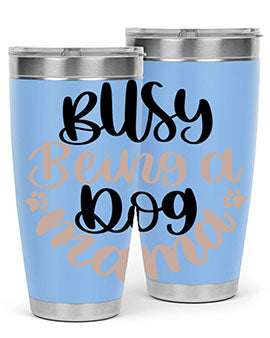 Busy Being A Dog Style 32#- dog- Tumbler