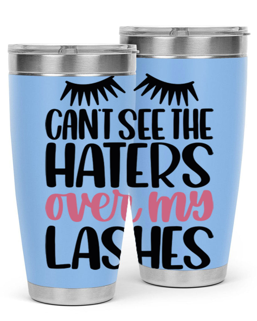 Can∩t See The Haters Over My Lashes Style 112#- make up- Tumbler