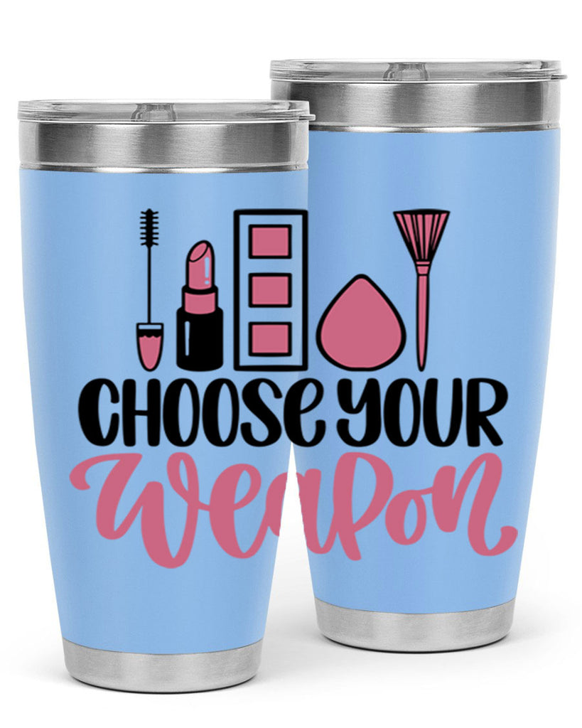 Choose Your Weapon Style 111#- make up- Tumbler