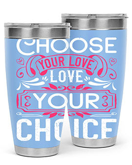 Choose your love Love your choice Style 4#- dog- Tumbler