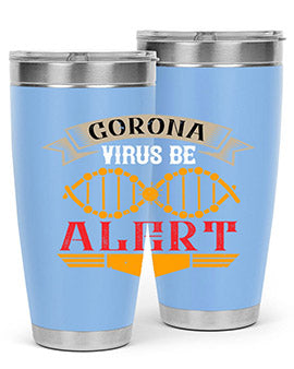 Corona Virus Be Alert Style 6#- corona virus- Tumbler