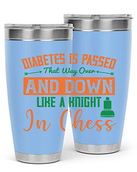Diabetes is passed that way over and down like a knight in chess Style 48#- diabetes- Tumbler