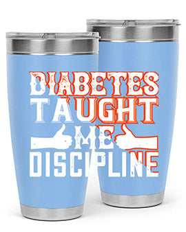 Diabetes taught me discipline Style 45#- diabetes- Tumbler